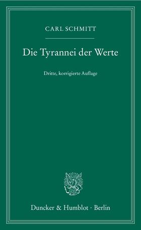 Schmitt | Die Tyrannei der Werte | Buch | 978-3-428-13457-1 | sack.de