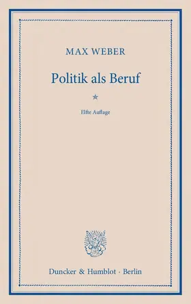 Weber | Politik als Beruf. | Buch | 978-3-428-13479-3 | www.sack.de