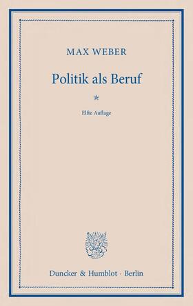 Weber | Politik als Beruf | Buch | 978-3-428-13479-3 | sack.de