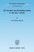 Albrecht |  Die Struktur des Raubtatbestandes (§ 249 Abs. 1 StGB) | Buch |  Sack Fachmedien