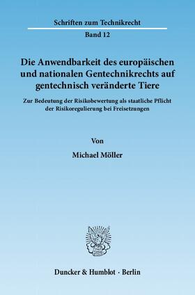 Möller | Die Anwendbarkeit des europäischen und nationalen Gentechnikrechts auf gentechnisch veränderte Tiere | Buch | 978-3-428-13508-0 | sack.de