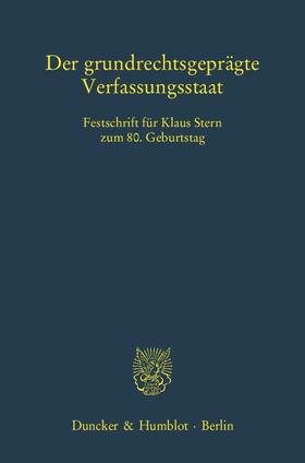 Sachs / Siekmann | Der grundrechtsgeprägte Verfassungsstaat | Buch | 978-3-428-13535-6 | sack.de
