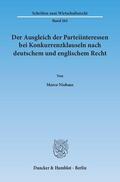 Niehaus |  Der Ausgleich der Parteiinteressen bei Konkurrenzklauseln nach deutschem und englischem Recht | Buch |  Sack Fachmedien