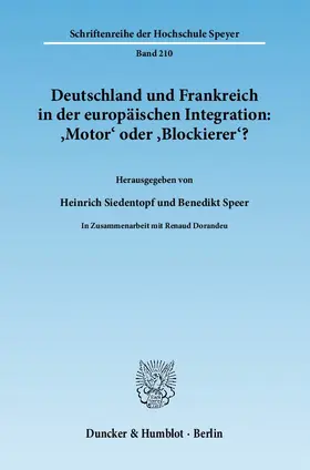 Siedentopf / Speer |  Deutschland und Frankreich in der europäischen Integration: 'Motor' oder 'Blockierer'? / L'Allemagne et la France dans l'intégration européenne: 'moteur' ou 'frein'? | Buch |  Sack Fachmedien