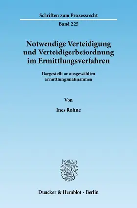 Rohne |  Notwendige Verteidigung und Verteidigerbeiordnung im Ermittlungsverfahren | Buch |  Sack Fachmedien