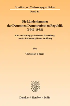 Thiem |  Die Länderkammer der Deutschen Demokratischen Republik (1949-1958) | Buch |  Sack Fachmedien