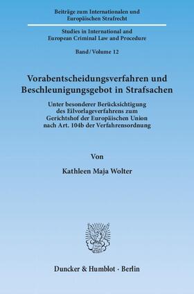 Wolter | Vorabentscheidungsverfahren und Beschleunigungsgebot in Strafsachen | Buch | 978-3-428-13602-5 | sack.de