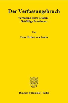 Arnim | Der Verfassungsbruch | Buch | 978-3-428-13606-3 | sack.de