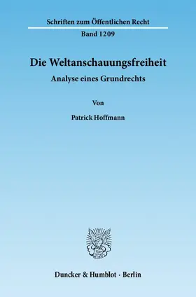 Hoffmann |  Die Weltanschauungsfreiheit | Buch |  Sack Fachmedien