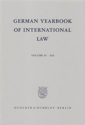 Giegerich / Proelß | German Yearbook of International Law / Jahrbuch für Internationales Recht 53/2010 | Buch | 978-3-428-13622-3 | sack.de