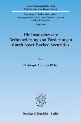 Weber |  Die insolvenzfeste Refinanzierung von Forderungen durch Asset-Backed Securities | Buch |  Sack Fachmedien