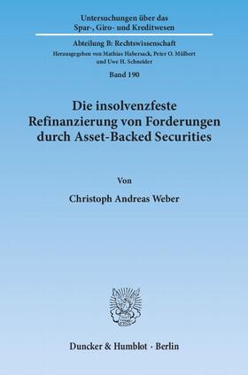 Weber | Die insolvenzfeste Refinanzierung von Forderungen durch Asset-Backed Securities | Buch | sack.de