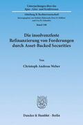 Weber |  Die insolvenzfeste Refinanzierung von Forderungen durch Asset-Backed Securities | Buch |  Sack Fachmedien
