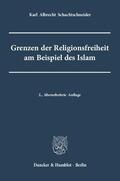 Schachtschneider |  Schachtschneider, K: Grenzen der Religionsfreiheit | Buch |  Sack Fachmedien