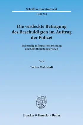 Mahlstedt |  Die verdeckte Befragung des Beschuldigten im Auftrag der Polizei | Buch |  Sack Fachmedien