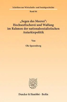 Sparenberg |  "Segen des Meeres": Hochseefischerei und Walfang im Rahmen der nationalsozialistischen Autarkiepolitik. | Buch |  Sack Fachmedien