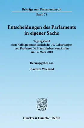 Wieland |  Entscheidungen des Parlaments in eigener Sache | Buch |  Sack Fachmedien