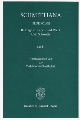 Carl-Schmitt-Gesellschaft | SCHMITTIANA - NEUE FOLGE Band 1 | Buch | 978-3-428-13688-9 | sack.de
