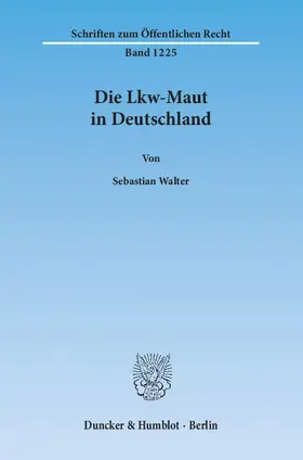 Walter |  Die Lkw-Maut in Deutschland | Buch |  Sack Fachmedien