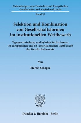 Schaper |  Selektion und Kombination von Gesellschaftsformen im institutionellen Wettbewerb | Buch |  Sack Fachmedien