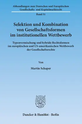 Schaper |  Selektion und Kombination von Gesellschaftsformen im institutionellen Wettbewerb | Buch |  Sack Fachmedien
