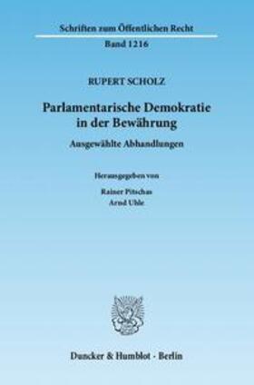 Scholz / Pitschas / Uhle |  Scholz, R: Parlamentarische Demokratie in der Bewährung | Buch |  Sack Fachmedien