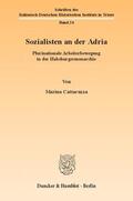 Cattaruzza |  Sozialisten an der Adria | Buch |  Sack Fachmedien