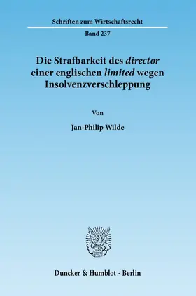 Wilde | Die Strafbarkeit des ›director‹ einer englischen ›limited‹ wegen Insolvenzverschleppung. | Buch | 978-3-428-13782-4 | www.sack.de