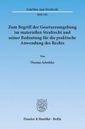 Schröder |  Zum Begriff der Gesetzesumgehung im materiellen Strafrecht und seiner Bedeutung für die praktische Anwendung des Rechts | Buch |  Sack Fachmedien