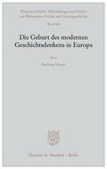Heuer |  Die Geburt des modernen Geschichtsdenkens in Europa | Buch |  Sack Fachmedien