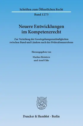 Uhle / Heintzen |  Neuere Entwicklungen im Kompetenzrecht | Buch |  Sack Fachmedien