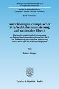 Geiger |  Auswirkungen europäischer Strafrechtsharmonisierung auf nationaler Ebene | Buch |  Sack Fachmedien