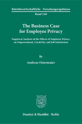 Ostermaier |  The Business Case for Employee Privacy | Buch |  Sack Fachmedien