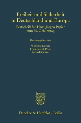 Durner / Peine / Shirvani |  Freiheit und Sicherheit in Deutschland und Europa | Buch |  Sack Fachmedien