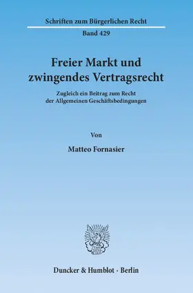 Fornasier |  Freier Markt und zwingendes Vertragsrecht | Buch |  Sack Fachmedien
