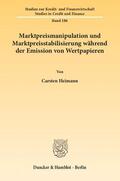 Heimann |  Marktpreismanipulation und Marktpreisstabilisierung während der Emission von Wertpapieren | Buch |  Sack Fachmedien
