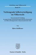 Schiffbauer |  Vorbeugende Selbstverteidigung im Völkerrecht | Buch |  Sack Fachmedien
