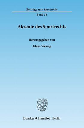 Vieweg | Akzente des Sportrechts | Buch | 978-3-428-13870-8 | sack.de