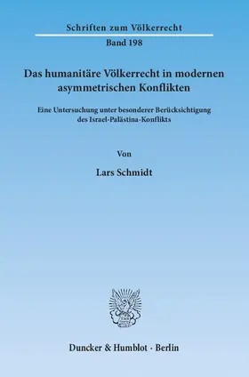 Schmidt |  Das humanitäre Völkerrecht in modernen asymmetrischen Konflikten | Buch |  Sack Fachmedien