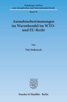 Stoberock |  Ausnahmebestimmungen im Warenhandel im WTO- und EU-Recht | Buch |  Sack Fachmedien