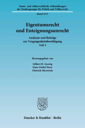 Gornig / Horn / Murswiek | Eigentumsrecht und Enteignungsunrecht | Buch | 978-3-428-13910-1 | sack.de