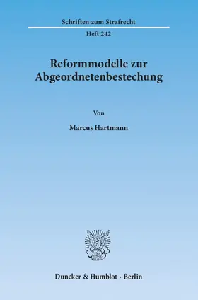 Hartmann |  Reformmodelle zur Abgeordnetenbestechung | Buch |  Sack Fachmedien