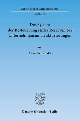 Kredig |  Das System der Besteuerung stiller Reserven bei Unternehmensumstrukturierungen | Buch |  Sack Fachmedien
