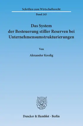 Kredig |  Das System der Besteuerung stiller Reserven bei Unternehmensumstrukturierungen | Buch |  Sack Fachmedien