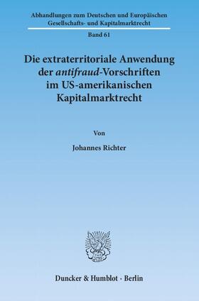 Richter |  Die extraterritoriale Anwendung der antifraud-Vorschriften im US-amerikanischen Kapitalmarktrecht | Buch |  Sack Fachmedien