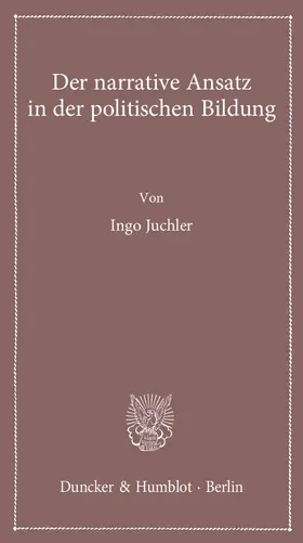 Juchler |  Der narrative Ansatz in der politischen Bildung. | Buch |  Sack Fachmedien