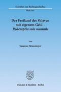 Heinemeyer |  Der Freikauf des Sklaven mit eigenem Geld - Redemptio suis nummis | Buch |  Sack Fachmedien