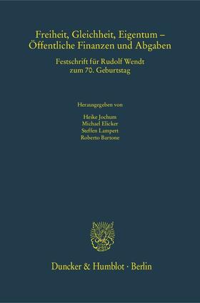 Jochum / Elicker / Lampert | Freiheit, Gleichheit, Eigentum - Öffentliche Finanzen und Abgaben | Buch | 978-3-428-14017-6 | sack.de