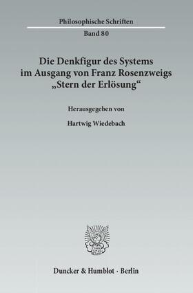 Wiedebach | Die Denkfigur des Systems im Ausgang von Franz Rosenzweigs »Stern der Erlösung« | Buch | 978-3-428-14022-0 | sack.de