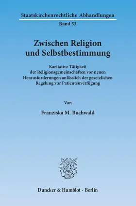 Buchwald | Zwischen Religion und Selbstbestimmung | Buch | 978-3-428-14044-2 | www.sack.de